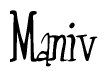 The image is a stylized text or script that reads 'Maniv' in a cursive or calligraphic font.