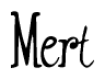 The image is of the word Mert stylized in a cursive script.