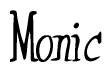 The image contains the word 'Monic' written in a cursive, stylized font.