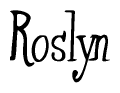 The image is of the word Roslyn stylized in a cursive script.