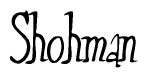   The image is of the word Shohman stylized in a cursive script. 