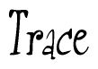 The image contains the word 'Trace' written in a cursive, stylized font.