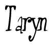 The image is a stylized text or script that reads 'Taryn' in a cursive or calligraphic font.
