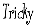 The image is a stylized text or script that reads 'Tricky' in a cursive or calligraphic font.