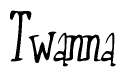 The image is a stylized text or script that reads 'Twanna' in a cursive or calligraphic font.