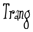 The image is a stylized text or script that reads 'Trang' in a cursive or calligraphic font.
