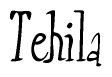 The image contains the word 'Tehila' written in a cursive, stylized font.