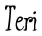 The image contains the word 'Teri' written in a cursive, stylized font.