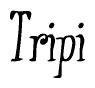 The image is a stylized text or script that reads 'Tripi' in a cursive or calligraphic font.