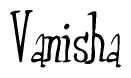 The image contains the word 'Vanisha' written in a cursive, stylized font.