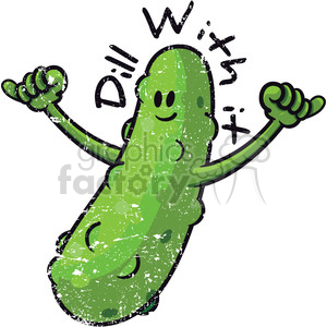 A playful clipart image showing a cartoon-styled green pickle with arms, giving a thumbs-up. The pickle appears to be happy and is accompanied by the text 'Dill With It'. The image has a distressed, vintage appearance.