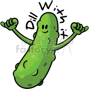 A cartoon-style clipart image of a happy green pickle with arms raised and thumbs up. The text 'Dill With It' appears around the pickle.