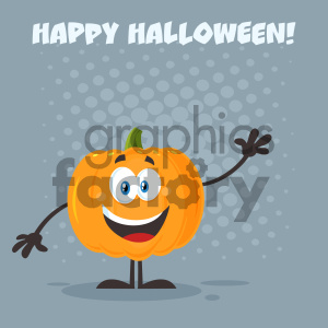 The image is a cartoon illustration of a smiling pumpkin with arms and legs. The pumpkin has two large eyes, a wide smile, and is standing against a grey background with a pattern of lighter grey dots. Above the pumpkin, the words HAPPY HALLOWEEN! are displayed in large, friendly letters.