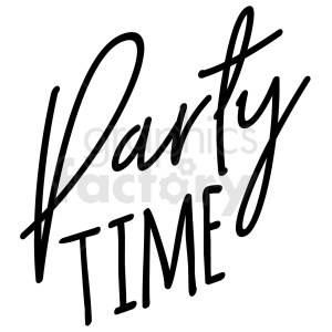 A clipart image with the phrase 'Party Time' written in a stylish, black handwritten font on a white background.