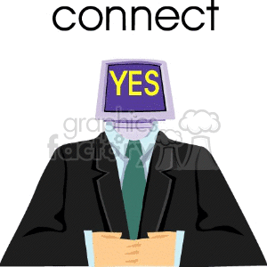 Clipart of a person with a computer monitor head displaying the word 'YES' and the word 'connect' above.