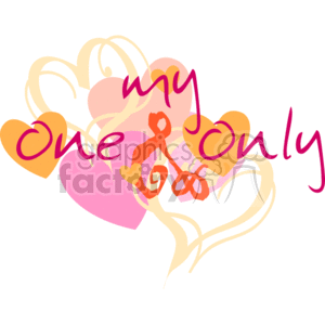  The clipart image features a collection of hearts in various sizes and shades of pink and red, with whimsical swirls around them. Overlaid on top of the hearts is the phrase my one & only in a playful, handwritten-style font, suggesting a theme of romance or affection, typically associated with Valentine