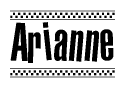 The image is a black and white clipart of the text Arianne in a bold, italicized font. The text is bordered by a dotted line on the top and bottom, and there are checkered flags positioned at both ends of the text, usually associated with racing or finishing lines.