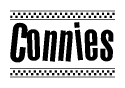 The clipart image displays the text Connies in a bold, stylized font. It is enclosed in a rectangular border with a checkerboard pattern running below and above the text, similar to a finish line in racing. 