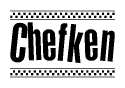 The clipart image displays the text Chefken in a bold, stylized font. It is enclosed in a rectangular border with a checkerboard pattern running below and above the text, similar to a finish line in racing. 