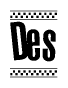 Des Bold Text with Racing Checkerboard Pattern Border