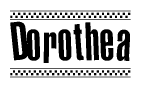 The image is a black and white clipart of the text Dorothea in a bold, italicized font. The text is bordered by a dotted line on the top and bottom, and there are checkered flags positioned at both ends of the text, usually associated with racing or finishing lines.