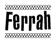 The clipart image displays the text Ferrah in a bold, stylized font. It is enclosed in a rectangular border with a checkerboard pattern running below and above the text, similar to a finish line in racing. 