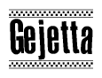 The image is a black and white clipart of the text Gejetta in a bold, italicized font. The text is bordered by a dotted line on the top and bottom, and there are checkered flags positioned at both ends of the text, usually associated with racing or finishing lines.
