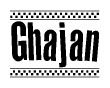 The clipart image displays the text Ghajan in a bold, stylized font. It is enclosed in a rectangular border with a checkerboard pattern running below and above the text, similar to a finish line in racing. 