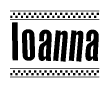 The clipart image displays the text Ioanna in a bold, stylized font. It is enclosed in a rectangular border with a checkerboard pattern running below and above the text, similar to a finish line in racing. 