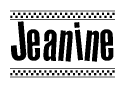 The image is a black and white clipart of the text Jeanine in a bold, italicized font. The text is bordered by a dotted line on the top and bottom, and there are checkered flags positioned at both ends of the text, usually associated with racing or finishing lines.
