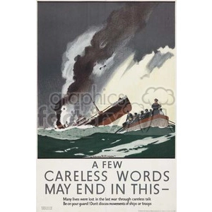 A World War II-era poster illustrating the consequences of careless talk, showing a ship being torpedoed and on fire while a lifeboat with soldiers and sailors rows away. The text warns about the dangers of disclosing sensitive information regarding movements of ships or troops.