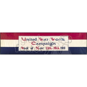 A historical clipart image promoting the 'United War Work Campaign' for the week of November 11th to 18th, 1918. The banner features red, white, and blue colors.
