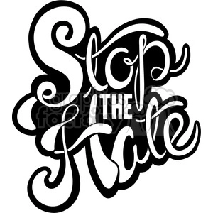 Hand-drawn lettering reading 'Stop The Hate' with a decorative, artistic design.