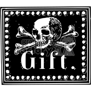 A black and white clipart image featuring a skull and crossbones with the word 'Gift' below it, surrounded by a decorative border.