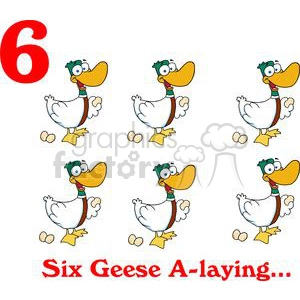 On the 6th day of Christmas my true love gave to me Six Geese A laying