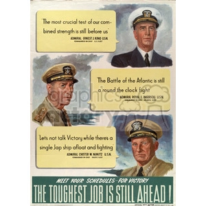 A World War II era poster featuring three U.S. Navy admirals, with speech bubbles containing motivational quotes about the ongoing battles. The poster encourages continued effort in the war, emphasizing that the toughest part is yet to come.
