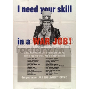 A recruitment poster urging individuals with specific trade skills to join wartime jobs. The poster features the iconic Uncle Sam pointing forward with the text 'I need your skill in a WAR JOB!' and lists various trades and emphasizes the urgency of contributing skills to the war effort. It encourages people to see their nearest U.S. Employment Service.