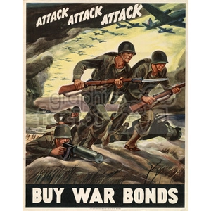 Vintage World War II propaganda poster encouraging the purchase of war bonds. The image features soldiers on the battlefield carrying rifles and machine guns, with planes flying overhead. The text reads 'Attack Attack Attack' and 'Buy War Bonds'.