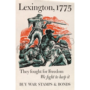 An illustrated poster depicting scenes from the Battle of Lexington in 1775 with soldiers firing rifles. The text emphasizes the importance of continuing the fight for freedom by purchasing war stamps and bonds.