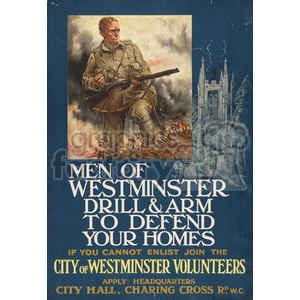 A vintage recruitment poster for the City of Westminster Volunteers during a time of war. The image features a soldier holding a rifle, with text encouraging men of Westminster to join the volunteers for the defense of their homes.