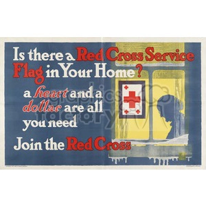 Vintage Red Cross poster with a call to action: 'Is there a Red Cross Service Flag in Your Home? A heart and a dollar are all you need. Join the Red Cross.' The poster features a silhouette of a person looking out a window with a Red Cross flag displayed.