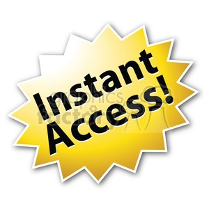 A starburst-shaped clipart image with the text 'Instant Access!' in bold black letters on a yellow gradient background.