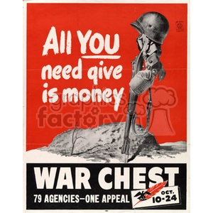 A vintage war poster featuring the text 'All you need give is money' and 'War Chest 79 Agencies - One Appeal' with the image of a helmet and rifle in a battlefield setting.