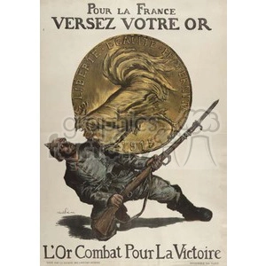 A vintage French propaganda poster from 1915 depicts a soldier holding a rifle with a large gold coin in the background. The coin features the French national symbol of a rooster, and includes the words 'LIBERT GALIT FRATERNIT.' The poster encourages the public to contribute their gold to support France during the war.