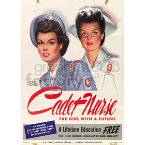 Vintage poster with two women in nurse uniforms advertising the US Cadet Nurse Corps. The poster encourages young women to become cadet nurses, highlighting a lifetime education free for high school graduates who qualify.