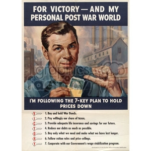 Vintage World War II poster promoting a 7-key plan to hold prices down, featuring a man holding a dollar bill. The poster encourages buying war bonds, paying taxes, providing insurance and savings, reducing debts, making items last, following rationing rules, and cooperating with government programs.