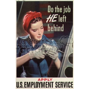 A vintage poster featuring a woman in a work uniform and red headscarf using a power drill next to the text 'Do the job HE left behind'. The poster encourages women to apply for jobs through the U.S. Employment Service.