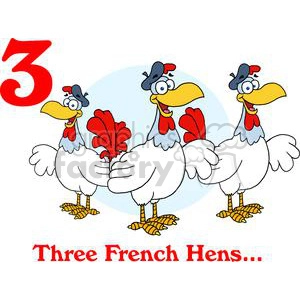 On the 3rd day of Christmas my true love gave to me Three French Hens