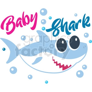 A colorful clipart image of a cute baby shark with large eyes, surrounded by bubbles. The words 'Baby Shark' are written above the shark in playful fonts.