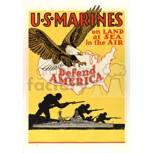 A vintage poster featuring the U.S. Marines with an eagle flying above a map of the United States. The text reads 'U.S. Marines on land, at sea, in the air. Defend America' and shows soldiers with rifles in action below.